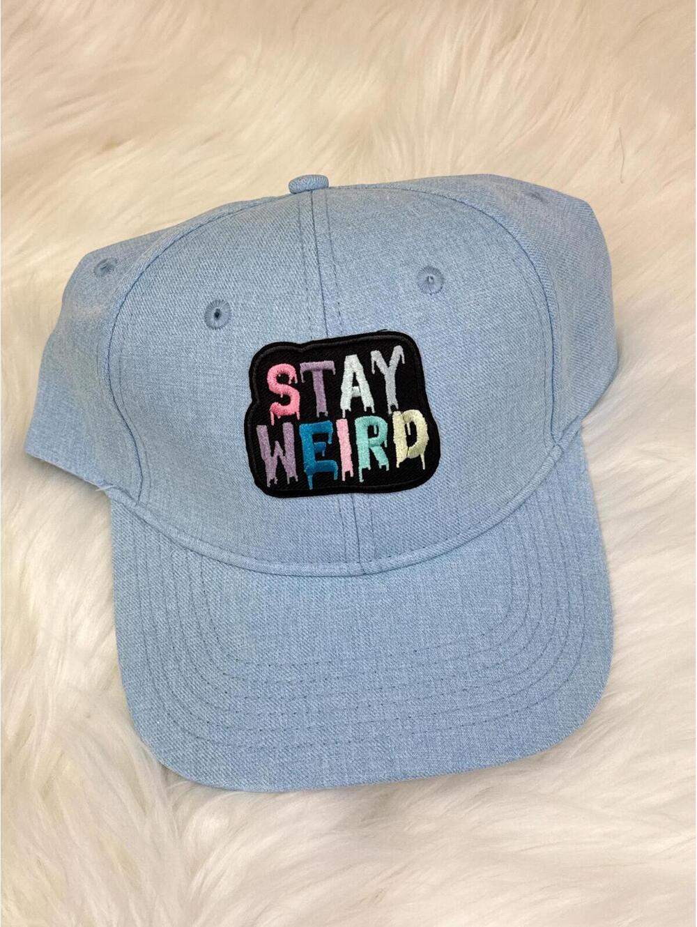 Stay Weird Baseball Hat - Embroidered Patch - Unisex - snarky sassy